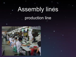 Assembly lines production line 
