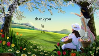 thankyou
by
7-a
 