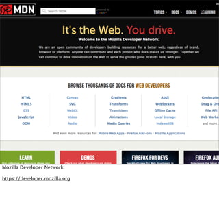 Mozilla Developer Network

https://developer.mozilla.org
 