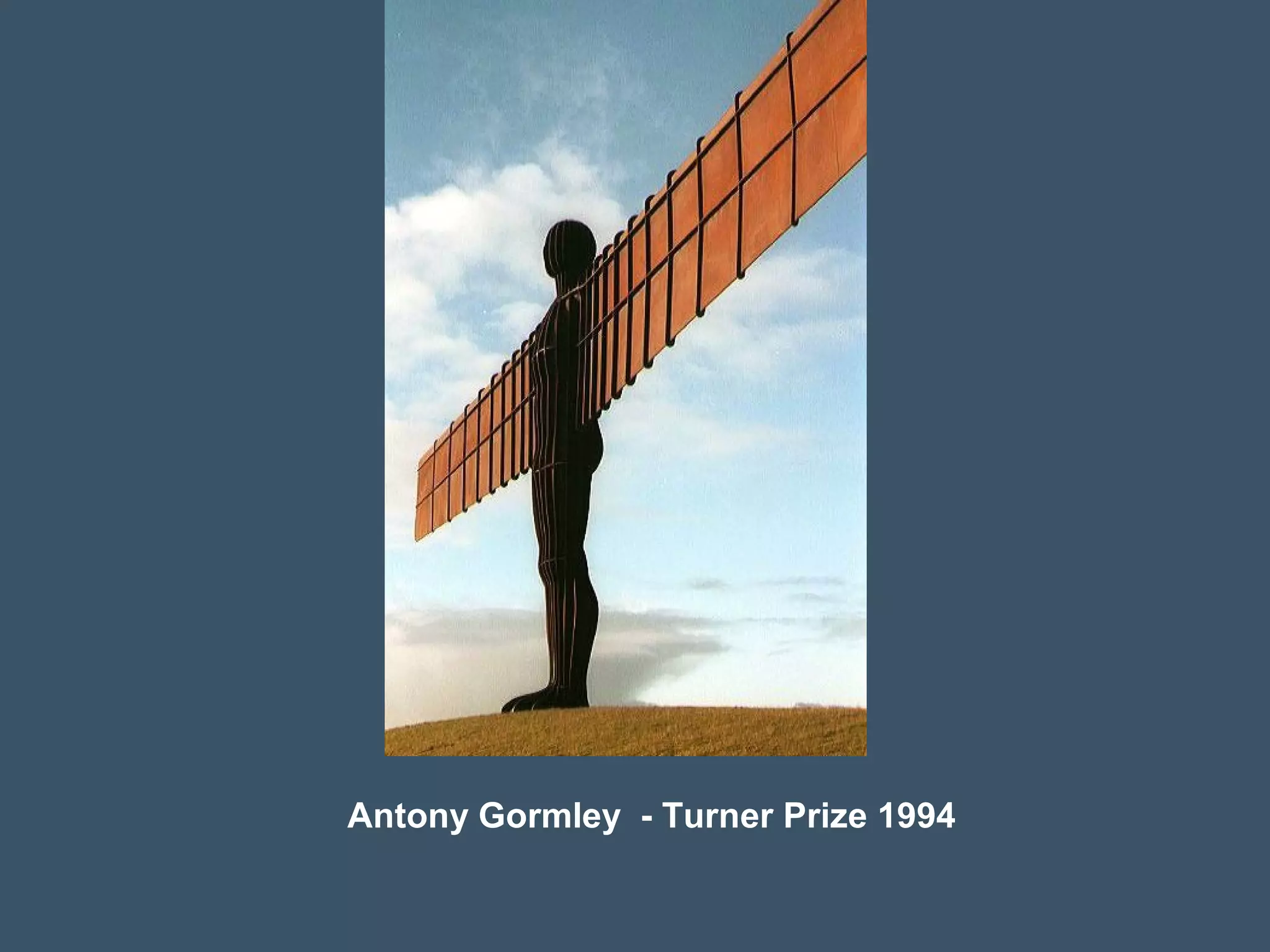 Antony Gormley - Turner Prize 1994
 