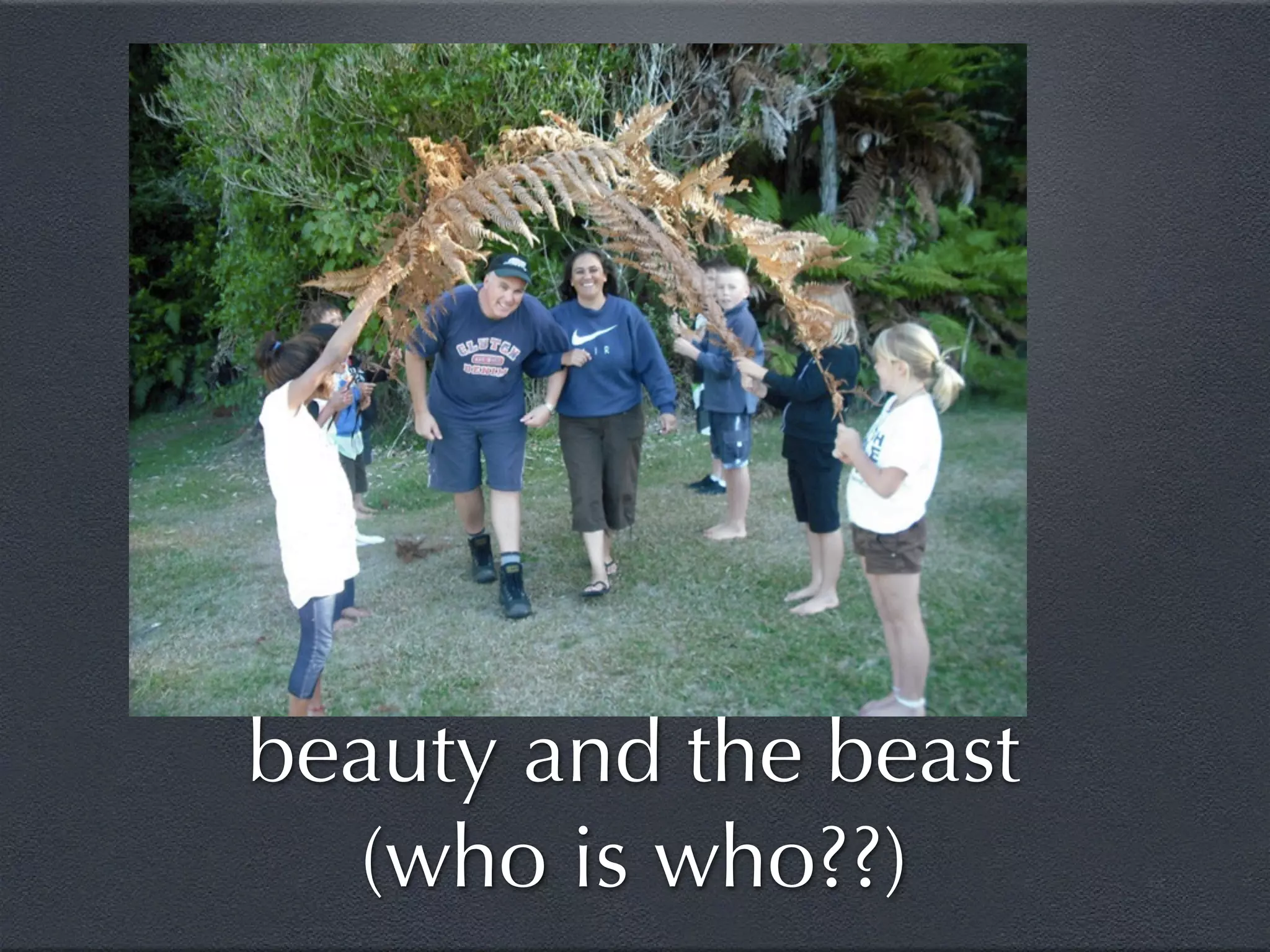 beauty and the beast
  (who is who??)
 