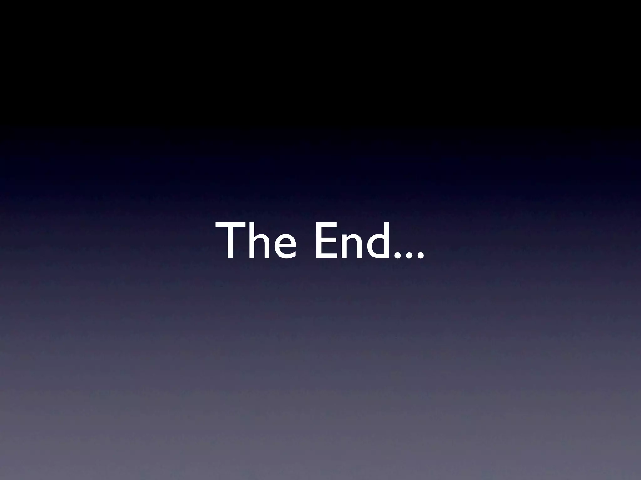 The End...
 