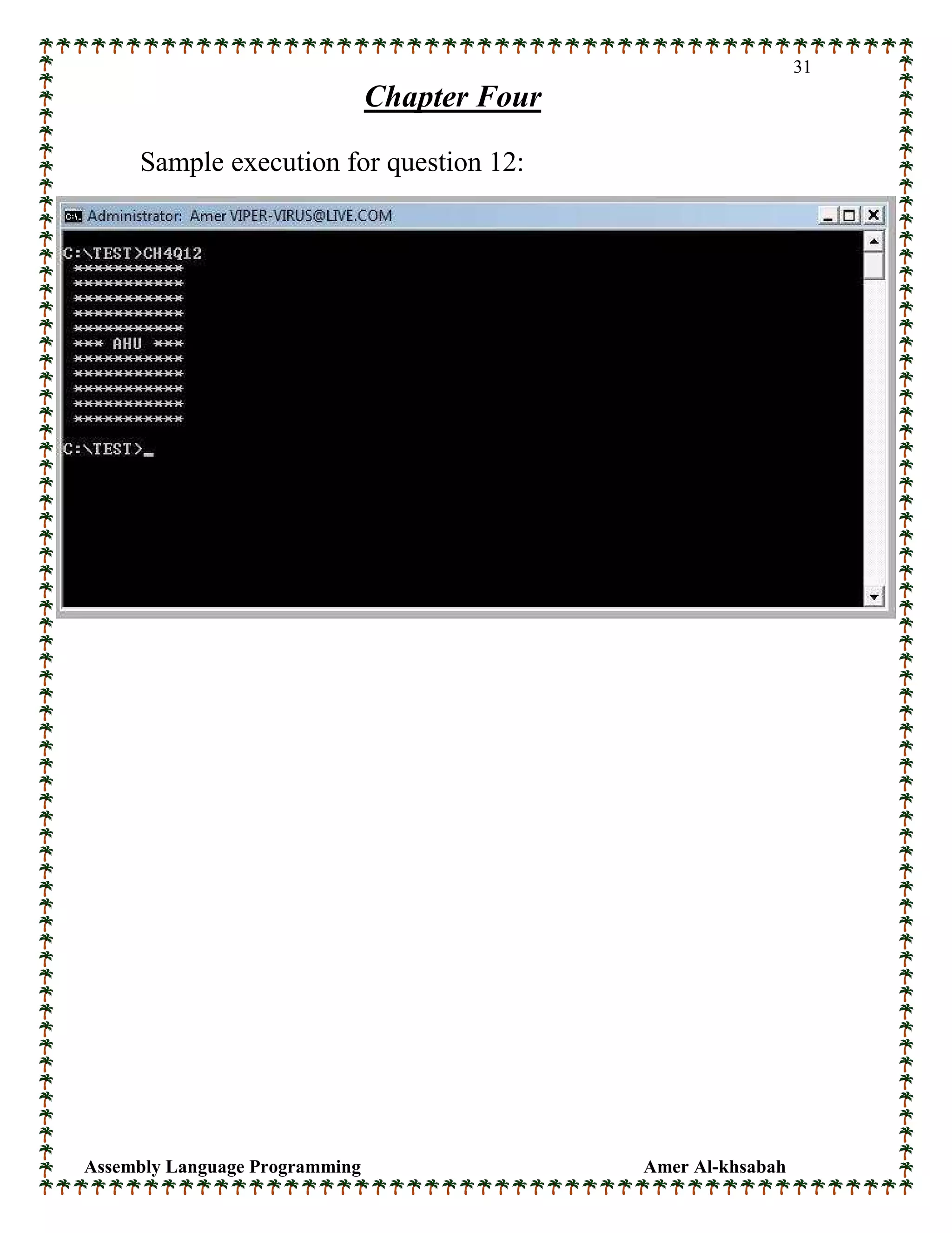 Assembly Language Programming Amer Al-khsabah
31
Chapter Four
Sample execution for question 12:
 