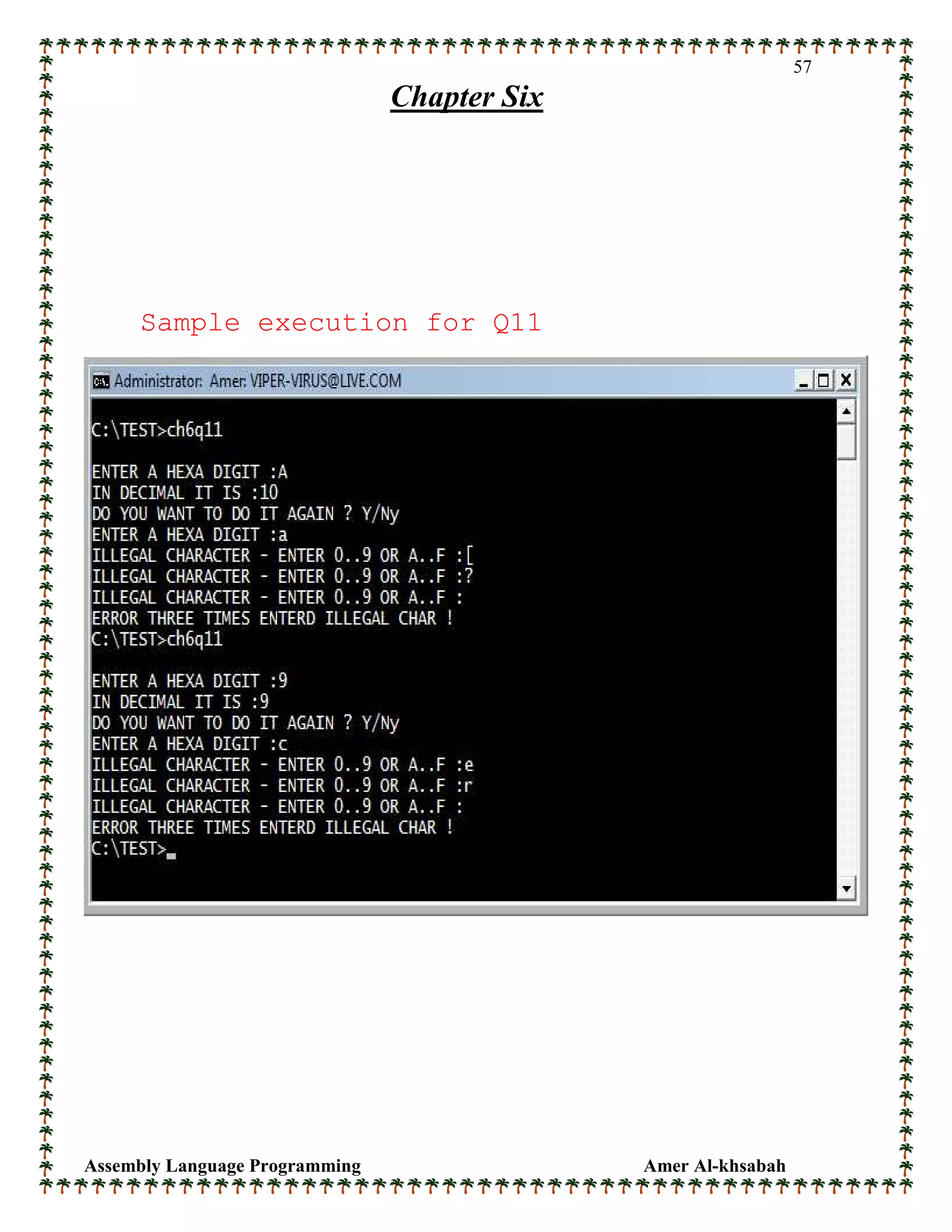Assembly Language Programming Amer Al-khsabah
57
Chapter Six
Sample execution for Q11
 