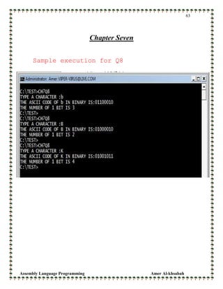 Assembly Language Programming Amer Al-khsabah
63
Chapter Seven
Sample execution for Q8
 