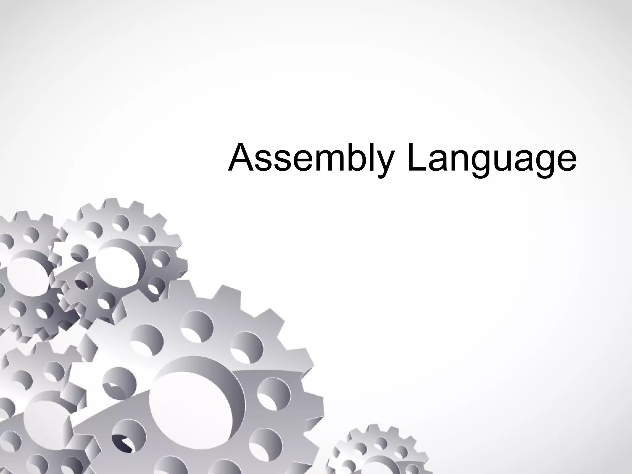 Assembly Language
 