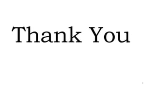 8
Thank You
 