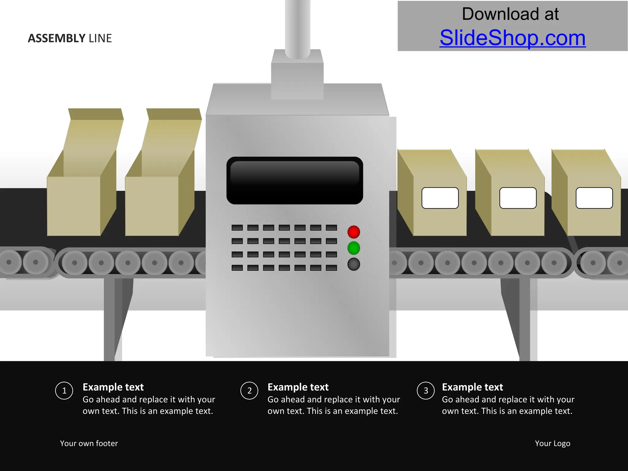 v ASSEMBLY  LINE Example text Go ahead and replace it with your own text. This is an example text.  Example text Go ahead and replace it with your own text. This is an example text.  Example text Go ahead and replace it with your own text. This is an example text.  Your own footer Your Logo 1 2 3 