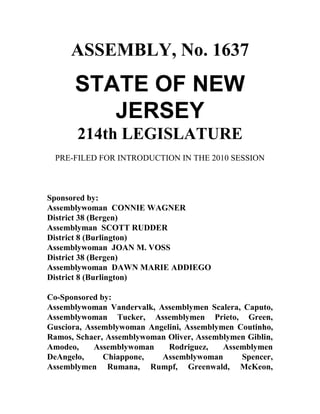 ASSEMBLY, No. 1637<br />STATE OF NEW JERSEY<br />214th LEGISLATURE<br /> <br />PRE-FILED FOR INTRODUCTION IN THE 2010 SESSION<br /> <br /> <br />Sponsored by:<br />Assemblywoman  CONNIE WAGNER<br />District 38 (Bergen)<br />Assemblyman  SCOTT RUDDER<br />District 8 (Burlington)<br />Assemblywoman  JOAN M. VOSS<br />District 38 (Bergen)<br />Assemblywoman  DAWN MARIE ADDIEGO<br />District 8 (Burlington)<br /> <br />Co-Sponsored by:<br />Assemblywoman Vandervalk, Assemblymen Scalera, Caputo, Assemblywoman Tucker, Assemblymen Prieto, Green, Gusciora, Assemblywoman Angelini, Assemblymen Coutinho, Ramos, Schaer, Assemblywoman Oliver, Assemblymen Giblin, Amodeo, Assemblywoman Rodriguez, Assemblymen DeAngelo, Chiappone, Assemblywoman Spencer, Assemblymen Rumana, Rumpf, Greenwald, McKeon, Assemblywomen Quijano, Vainieri Huttle, Evans, Assemblyman Conners, Assemblywoman Greenstein, Assemblymen DiCicco and Moriarty<br /> <br /> <br /> <br /> <br />SYNOPSIS<br />     Permits advertising on exterior of school buses.<br /> <br />CURRENT VERSION OF TEXT<br />     Introduced Pending Technical Review by Legislative Counsel<br />  <br />AN ACT concerning advertisements on school buses and supplementing chapter 7F and chapter 39 of Title 18A of the New Jersey Statutes.<br /> <br />     BE IT ENACTED by the Senate and General Assembly of the State of New Jersey:<br /> <br />     1.    a.   The board of education of any school district may enter into a contract for the sale of advertising space on the exterior sides of school buses owned or leased by the school district, subject to the limitations set forth in this section. Advertisements for tobacco or alcohol products or for political advocacy shall be prohibited, in addition to any other advertisements for products or services or by sponsors that the Commissioner of Education deems inappropriate. All advertisements shall require prior approval by the local board of education.<br />     b.    In the event that a board of education enters into a contract for the sale of advertising space on the exterior sides of school buses pursuant to subsection a. of this section, 50% of any revenue generated by the sale shall be used by the board to offset the fuel costs of providing pupil transportation services, and the remaining 50% of the revenue shall be used to support any programs and services the board may deem appropriate.<br />     c.     The provisions of the “Public School Contracts Law,” N.J.S.18A:18A-1 et seq., shall apply to any contract entered into by a board of education pursuant to this act.<br /> <br />     2.    The commissioner shall evaluate the impact of school bus advertising and report on the evaluation to the Governor, and to the Legislature pursuant to section 2 of P.L.1991, c.164 (C.52:14-19.1), no later than one year following the effective date of this act and annually thereafter. The report shall include the number of school districts which permit the advertising and the fiscal benefits derived therefrom.<br /> <br />     3.    A school district may increase the amount of undesignated general fund balance for the budget year authorized pursuant to section 7 of P.L.1996, c.138 (C.18A:7F-7) by the amount of any revenue received by the district under a contract entered into pursuant to section 1 of P.L.    c.    (C.     ) (pending before the Legislature as this bill).<br /> <br />     4.    In accordance with the “Administrative Procedure Act,” P.L.1968, c.410 (C. 52:14B-1 et seq.), the State Board of Education shall promulgate rules and regulations necessary to effectuate the purposes of this act including, but not limited to, the permissible size of the advertising and the criteria for determining the age-appropriateness of the advertising and the suitability of the message.<br /> <br />     5.    This act shall take effect immediately.<br /> <br /> <br />STATEMENT<br /> <br />     This bill permits the board of education of any school district to enter into a contract for the sale of advertising space on the exterior sides of school buses owned or leased by the school district. Advertisements for tobacco or alcohol products or for political advocacy will be prohibited, in addition to any other advertisements that the Commissioner of Education deems inappropriate.  The bill requires that all advertisements be approved by the local board of education prior to their use. The bill also requires that 50% of any revenue generated by the sale must be used by the board to offset the fuel costs of providing pupil transportation services, and the remaining 50% of the revenue will be used to support programs and services the board deems appropriate.<br />     Under the bill, the Commissioner of Education is required to report to the Governor and to the Legislature within one year of the bill’s effective date, and annually thereafter, concerning advertising on school buses. The report will include the number of boards of education that permit the advertising and the fiscal benefits that have been derived as a result of the advertising.<br />     Currently, advertising on the exterior or interior of school buses is prohibited pursuant to N.J.A.C.13:20-49.3(i). This bill is designed to increase revenue for school districts to provide needed services. Given the State’s current fiscal crisis, any mechanism that may increase a school district’s revenue that does not negatively impact the education of students should be explored as a viable option.<br />