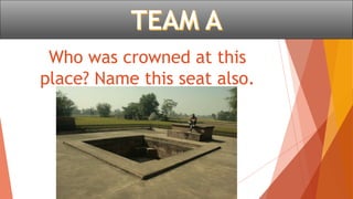 Who was crowned at this
place? Name this seat also.
 