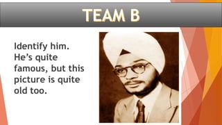 Identify him.
He’s quite
famous, but this
picture is quite
old too.
 