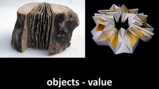 objects - value
 