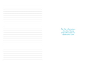 For full information
about our tools
and softwares visit
atlascopco.com
 