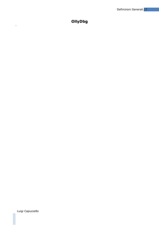 Definizioni Generali.17

OllyDbg

…

Luigi Capuzzello

 