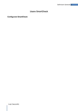 Definizioni Generali.21

Usare SmartCheck
Configurare SmartCheck

Luigi Capuzzello

 