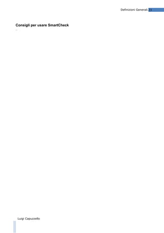 Definizioni Generali.23

Consigli per usare SmartCheck
…

Luigi Capuzzello

 