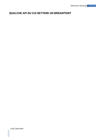 Definizioni Generali.24

QUALCHE API SU CUI SETTARE UN BREAKPOINT
…

Luigi Capuzzello

 