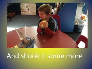 And shook it some more
 