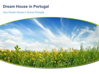 Dream House in Portugal Your Dream House in Sunny Portugal 