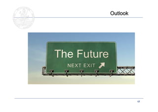 Outlook




Doctoral School – Security Patterns for ITC Infrastructures,   17
March-April 2011
 