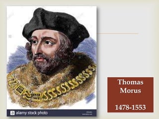
Thomas
Morus
1478-1553
 