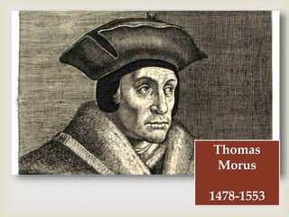 
Thomas
Morus
1478-1553
 