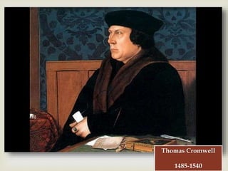 
Thomas Cromwell
1485-1540
 