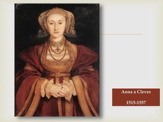 
Anna a Cleves
1515-1557
 