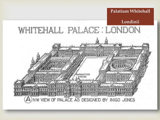 
Palatium Whitehall
Londinii
 