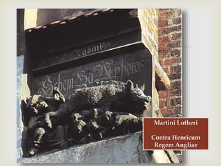 
Martini Lutheri
Contra Henricum
Regem Angliae
 