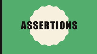 ASSERTIONS
 