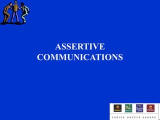 ASSERTIVE
COMMUNICATIONS
 