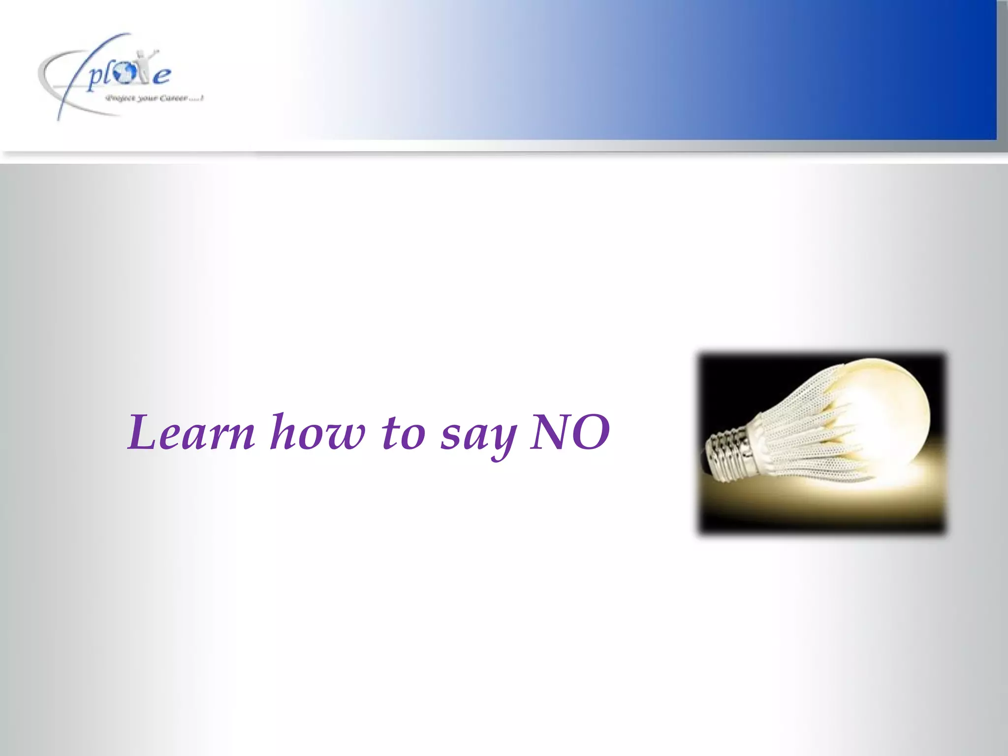 Learn how to say NO 