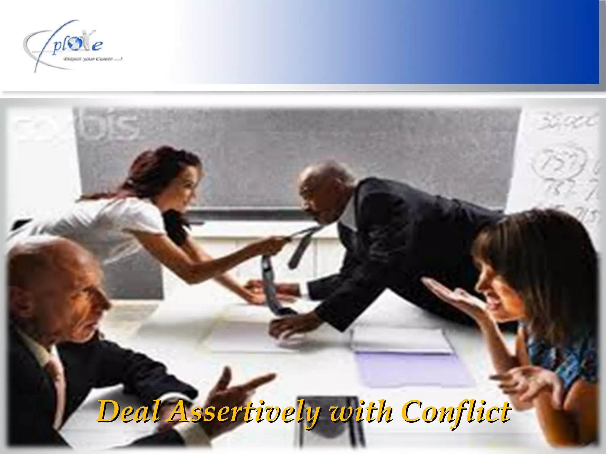 Deal Assertively with Conflict 