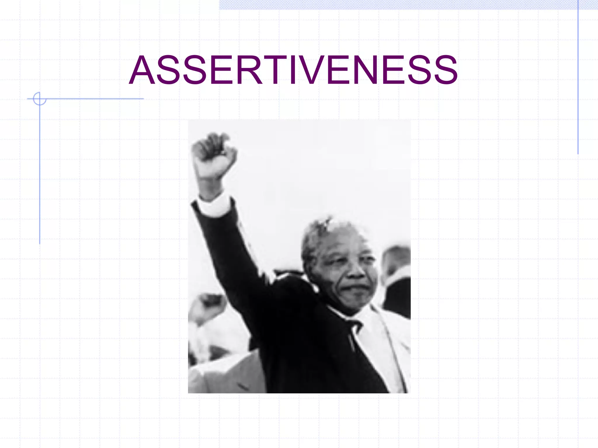 ASSERTIVENESS 