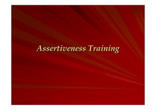 Assertiveness Training

 