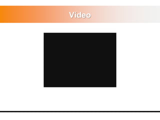 Vídeo
 