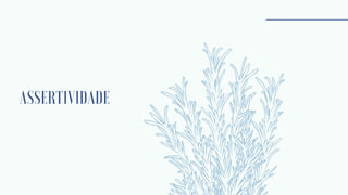 ASSERTIVIDADE
 