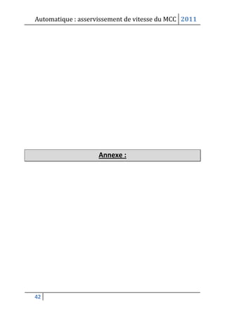 Automatique : asservissement de vitesse du MCC 2011
42
Annexe :
 