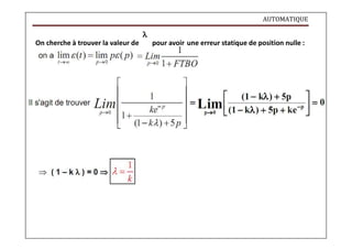 AUTOMATIQUE
On cherche à trouver la valeur de pour avoir une erreur statique de position nulle :
 