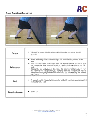 © Assess and Correct, 2009. All Rights Reserved.
www.AssessAndCorrect.com
55
SINGLE-LEG SQUAT
Purpose
 To assess gross hi...