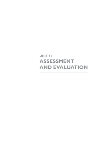 UNIT 6 :
ASSESSMENT
AND EVALUATION
 