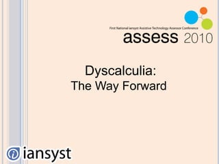  Dyscalculia: The Way Forward 