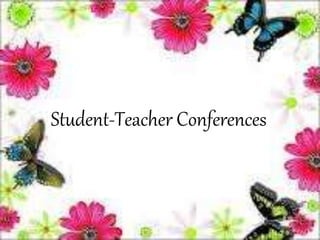 Student-Teacher Conferences
 