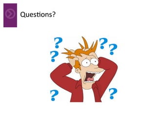 Ques4ons?	
 