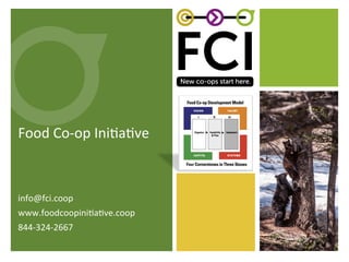 Food	Co-op	Ini4a4ve	
info@fci.coop	
www.foodcoopini4a4ve.coop	
844-324-2667	
 