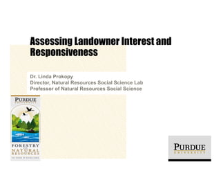 Assessing Landowner Interest and
Responsiveness
 