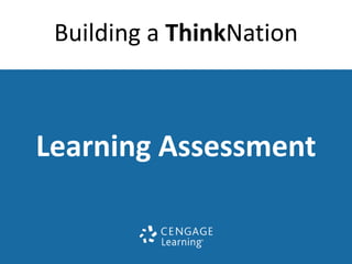 Building a ThinkNation 
Learning Assessment 
 