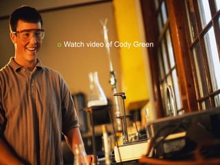  Watch video of Cody Green
 