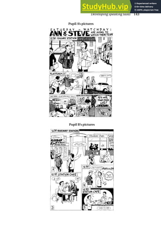 Developing speaking tasks 143
Pupil A’s pictures
Pupil B’s pictures
(© Nasjonalt læremiddelsenter, Norway, 1996)
 